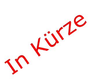 In Kürze
